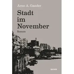 Stadt im November von Arno A. Gander / Bucher GmbH & Co.KG / Taschenbuch