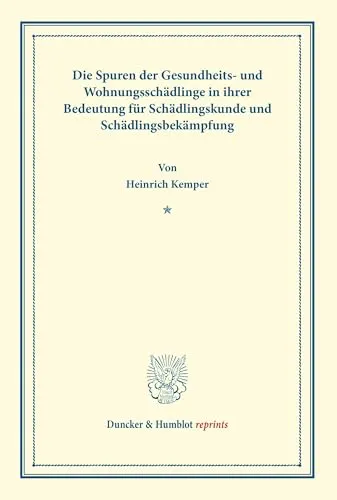 Die Spuren der Gesundheits- und Wohnungsschädlinge: Duncker & Humblot Reprints - Fachbuch zur Schädlingskunde und -bekämpfung, bietet wertvolle Erkenntnisse über die Bedeutung von Schädlingen für Gesundheit und Wohnqualität.