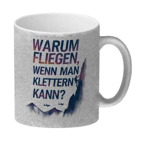 Warum fliegen, wenn man klettern kann Glitzer-Kaffeebecher