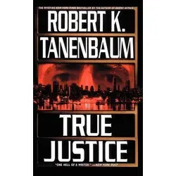 True Justice, Volume 12 by Robert K. Tanenbaum - Fesselnder Kriminalroman im Taschenbuchformat, 464 Seiten voller Spannung und Intrigen, ideal für Thriller-Fans!