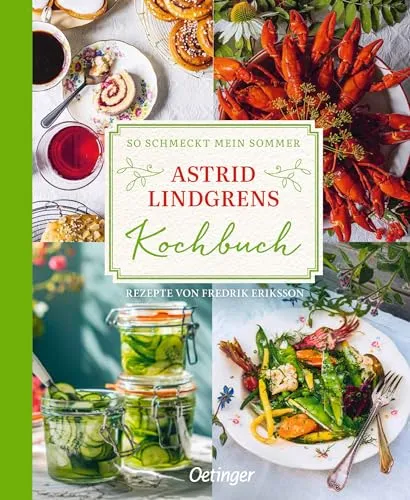 So schmeckt mein Sommer: Astrid Lindgrens Kochbuch - Entdecken Sie schmackhafte, sommerliche Rezepte aus Schweden für die ganze Familie. Ideal für kreative Kochabende und unvergessliche Genussmomente! (Astrid Lindgren Kochbücher)