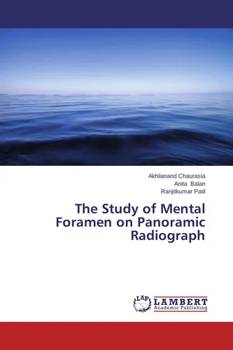 The Study of Mental Foramen on Panoramic Radiograph Akhilanand Chaurasia