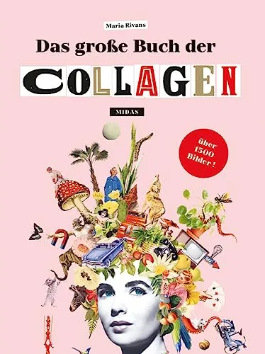 Das große Buch der Collagen: Kreative Inspiration zum Ausschneiden - Malbücher für Erwachsene, ideales Buch für kreative Köpfe zum Gestalten von einzigartigen Collagen und Kunstwerken.