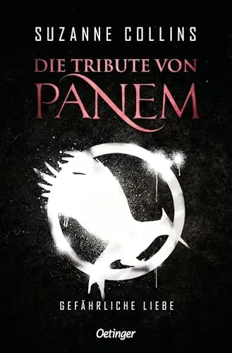 Die Tribute von Panem 2. Gefährliche Liebe: Die Fortsetzung der international erfolgreichen dystopischen Jugendbuch-Bestsellerreihe