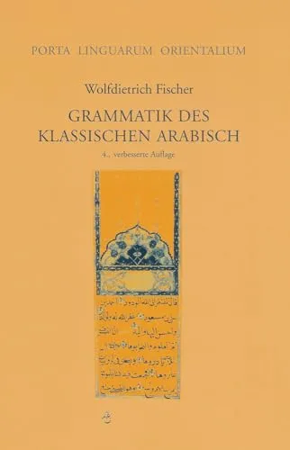 Grammatik des Klassischen Arabisch - Porta Linguarum Orientalium Band 11 - Fachbuch zur Linguistik, bietet umfassende Einblicke in die Struktur und Regeln des klassischen Arabisch für Studierende und Linguisten.