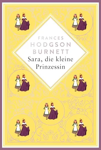 Burnett - Sara, die kleine Prinzessin: Schmuckausgabe mit Silberprägung. Vollständige, ungekürzte Ausgabe - Übersetzt von Felix Mayer (Anacondas besondere Klassiker, Band 23)