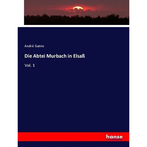 Hansebooks Die Abtei Murbach in Elsass (Deutsch, André Gatrio, 2017) (8312642)