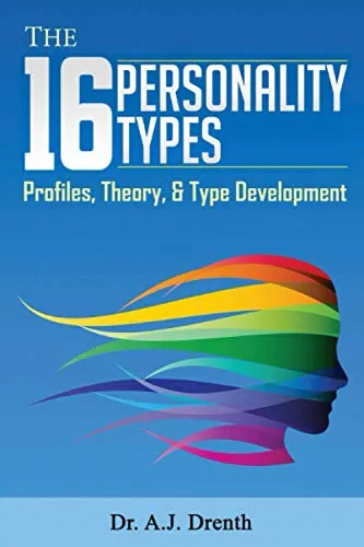 The 16 Personality Types: Profiles, Theory, & Type Development