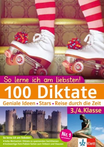 Klett 100 Diktate 3./4. Klasse: So lerne ich am liebsten!: Geniale Ideen - Stars - Reisen durch die Zeit: Übungsbuch Deutsch. Geniale Ideen, Stars, Reisen durch die Zeit