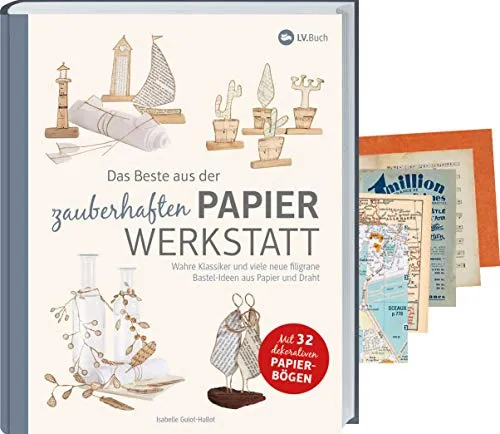 Das Beste aus der zauberhaften Papierwerkstatt: Filigrane Bastelideen für kreative Deko - Origami-Bastelbuch mit 54 Anleitungen für Weihnachten, Ostern & Geburtstage. Perfekt für DIY-Geschenke und kreative Deko-Ideen.