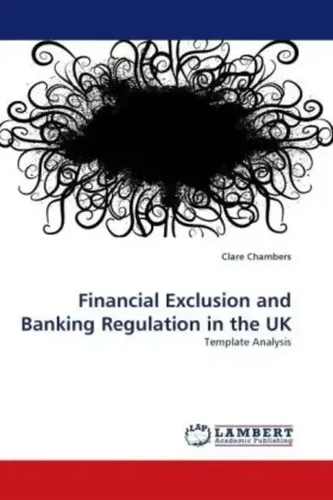 Financial Exclusion and Banking Regulation in the UK | Template Analysis | Buch
