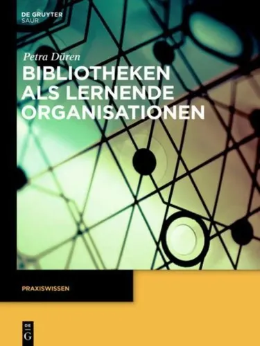 Bibliotheken als lernende Organisationen von Petra Düren - Taschenbuch über die Entwicklung von Bibliotheken als lernende Organisationen, ideal für Fachkräfte im Bibliothekswesen und Sozialwissenschaften.