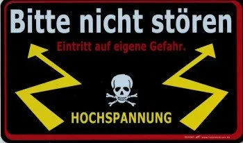 Schild Sprüche - BITTE NICHT STÖREN - HOCHSPANNUNG - 309260-25cm x 15cm - Arbeit