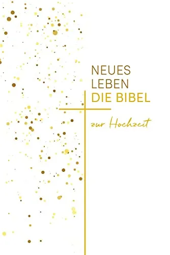 Neues Leben. Die Hochzeitsbibel: mit Notizbuch für alle Hochzeitstage - Bibelausgaben mit integriertem Notizbuch für persönliche Erinnerungen und besondere Momente an jedem Hochzeitstag.