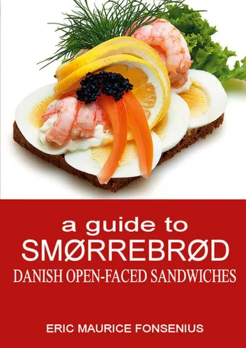 Smørrebrød - Der Guide zu Dänischen offenen Sandwiches - Entdecken Sie die Kunst des Smørrebrød! Dieses Buch bietet kreative Rezepte und Tipps für die Zubereitung der dänischen Lieblingsspeise, ideal für festliche Anlässe.