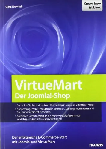 Virtuemart - der Joomla!-Shop: Den eigenen VirtueMart-Shop online stellen, Produktdaten und Zahlungsmodalitäten einrichten, VirtueMart an ein Warenwirtschaftssystem anbinden (Professional Series)