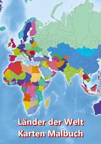 Malbuch Länder der Welt Karten Malbuch Kontinent Afrika, Asien, Europa, Ozeanien, Nord-und Südamerika: Atlas der Welt Landkarten malen mit Ländern Hauptstädte Regionen Städte Berge Flüsse Meere Ozeane