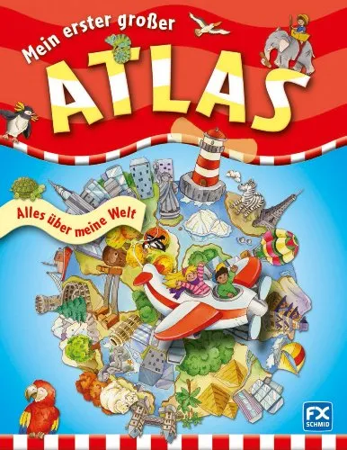 Mein erster großer Atlas: Alles über meine Welt
