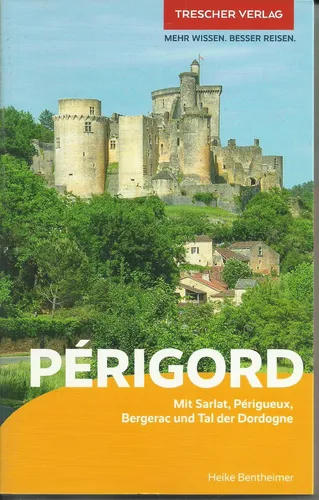 Reiseführer Perigord m Sarlat Perigueux Bergeac u Tal der Dordogne Trescher 2024