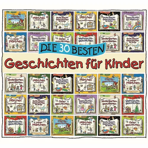 Die 30 Besten Geschichten Für Kinder (Hörbuch) - Hörbuch auf CD mit einer Sammlung der beliebtesten Kindergeschichten, ideal für entspannte Hörstunden und die Förderung der Fantasie.