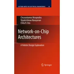Network-on-Chip Architectures von Chita R. Das/ Vijaykrishnan Narayanan/ Chrysostomos Nicopoulos / Springer Netherlands / Taschenbuch