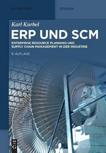 Karl Kurbel ERP und SCM (Taschenbuch) - Lehrbuch zu Enterprise Resource Planning und Supply Chain Management, ideal für Studierende der Wirtschaftsinformatik. Umfangreiche 9. Auflage von de Gruyter Studium.