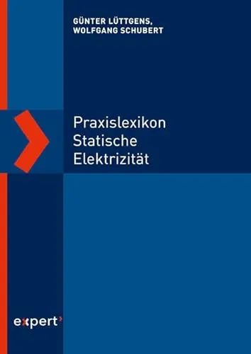 Praxislexikon statische Elektrizität - Praktisches Wörterbuch der statischen Elektrizität, ideal für Technikinteressierte und Fachleute, um komplexe Begriffe einfach zu verstehen.