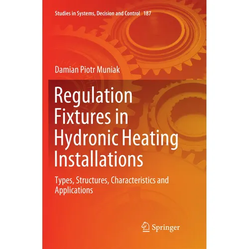 Springer Regulation Fixtures in Hydronic Heating Installations (Niederländisch, Damian Piotr Muniak, 2019) (56113790)