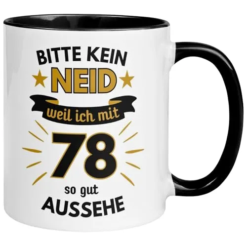 Geburtstag Männer Geschenk Tasse | Bitte kein Neid – weil ich mit 78 so gut aussehe | Lustige Geschenk Geburtstagstasse Spruch 78. Geburtstag | 78ter Geburtstag - Witziges Geburtstagsgeschenk Mann 78