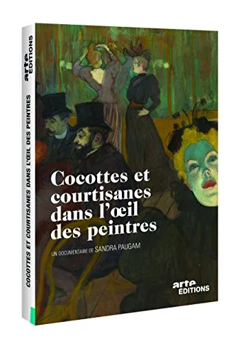 Cocottes et courtisanes dans l'oeil des peintres [FR Import]