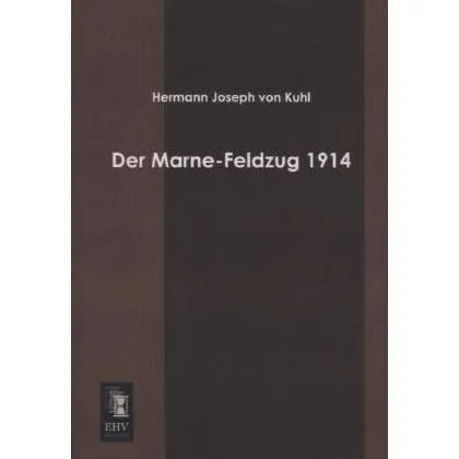 EHV-History Der Marne-Feldzug 1914 (Hermann von Kuhl, 2013) (55512044)