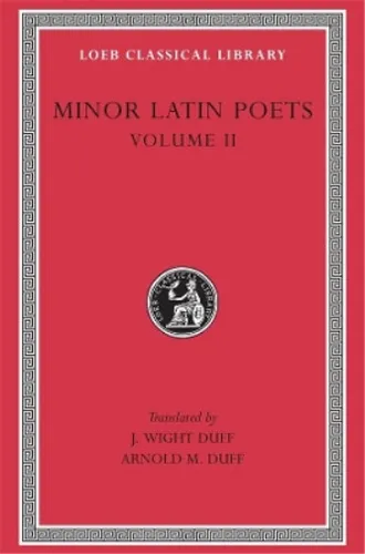 The Minor Latin Poets: Florus, Harian, Nemesianus Reposianus, Tiberianus, Dicta Catonis, Cato, Phoenix, Avianus, Rutilus Namatianus and Others, Vol. 2 (Loeb Classical Library, Band 2)
