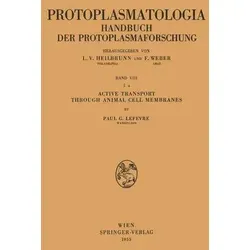 Active Transport through Animal Cell Membranes - Protoplasmatologia Monographs - Belletristik über den aktiven Transport durch tierische Zellmembranen, bietet fundierte Einblicke in die Zellbiologie und Physiologie des Protoplasmas.