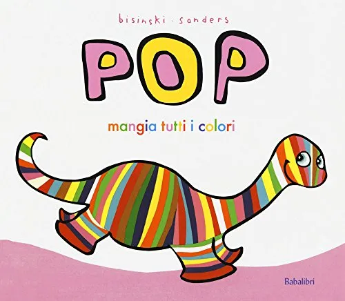 Pop mangia tutti i colori: POP MANGE DE TOUTES LES COULEURS (Varia)