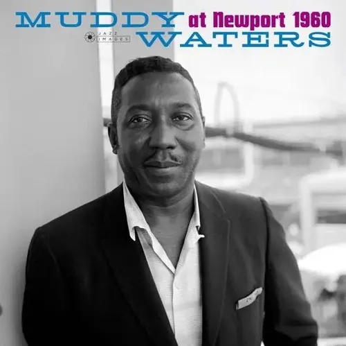 LP Muddy Waters At Newport 1960 180G, GATEFOLD SLEEVE NEW OVP Jazz Images