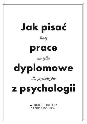 Jak pisać prace dyplomowe z psychologii: Rady nie tylko dla psychologów