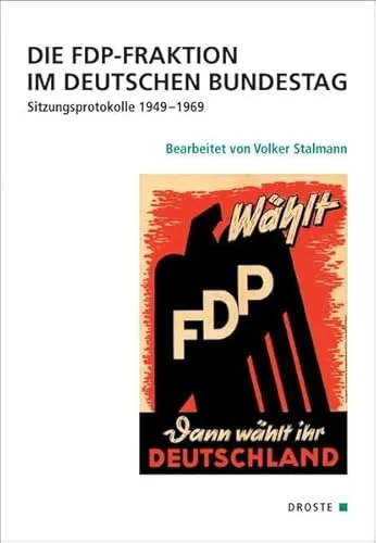 Die FDP-Fraktion im Deutschen Bundestag: Sitzungsprotokolle 1949-1969 - Umfassende Sammlung historischer Sitzungsprotokolle der FDP-Fraktion, ideal für Politikinteressierte und Historiker, die die Entwicklung der parlamentarischen Demokratie nachvollziehen möchten.