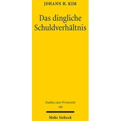 Das dingliche Schuldverhältnis von Johann H. Kim / Mohr Siebeck GmbH & Co. K / Taschenbuch