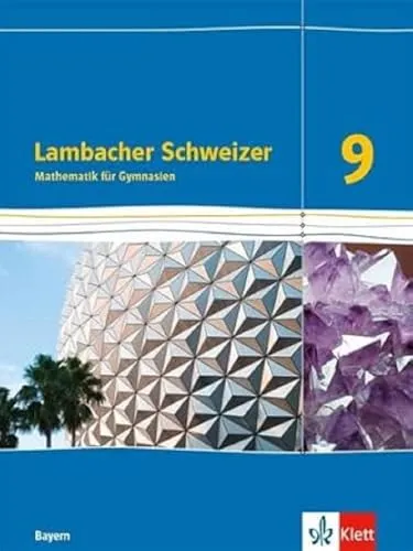 Lambacher Schweizer Mathematik 9. Ausgabe Bayern - Mathematik Schulbuch für Klasse 9, ideal zur Vorbereitung auf Prüfungen mit klaren Erklärungen und anschaulichen Beispielen.