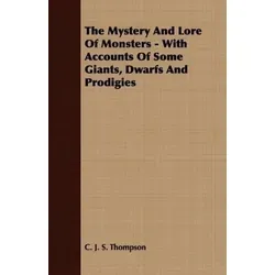 The Mystery And Lore Of Monsters - Faszinierende Erzählungen über Monster, Riesen und Zwerge. Entdecken Sie die Geheimnisse und Mythen in dieser neu aufgelegten Sammlung. Ideal für Fantasy-Fans und Geschichtsliebhaber.