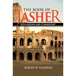 The Book of Jasher mit Lektionen und Kommentaren von Joseph B. Lumpkin - Bücher, umfassende 562 Seiten mit tiefgehenden Lektionen und Kommentaren, ideal für Interessierte an biblischen Texten.