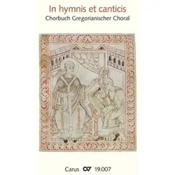 In hymnis et canticis: Chorbuch Gregorianischer Choral - Musikgeschichte & -kritik mit 109 Gregorianischen Gesängen, ideal für Gottesdienste und Konzerte, um die kirchenmusikalische Praxis zu bereichern.