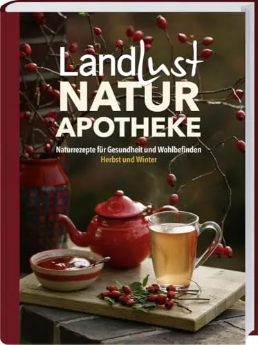 Landlust Naturapotheke: Naturrezepte für Gesundheit und Wohlbefinden – Herbst und Winter. Mit den Heilkräften der Natur gestärkt durch die kalte Jahreszeit. Tipps zu Heilpflanzen und ihrer Anwendung.