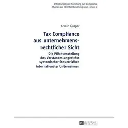 Tax Compliance aus unternehmensrechtlicher Sicht | Armin Gasper - Buch über die Pflichten des Vorstandes in der Steuercompliance, 622 Seiten, ideal für Juristen und Unternehmensleiter, erschienen bei Peter Lang.