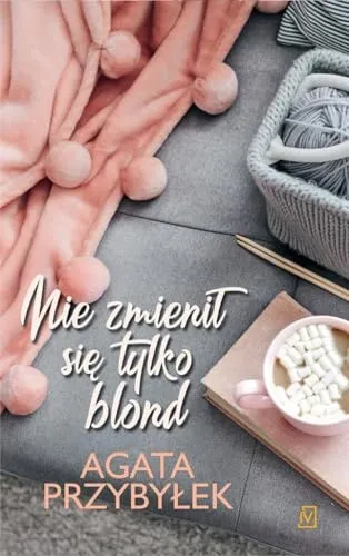Nie zmienił się tylko blond Tom 1 (SERIA Z BABECZKĄ)