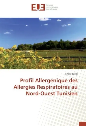Profil Allergénique des Allergies Respiratoires au Nord-Ouest Tunisien Ghaya Lar