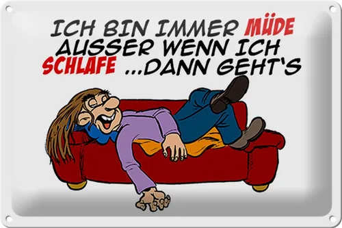 Schild Blech 30x20 cm - Made in Germany - bin immer müde außer beim Schlafen Met
