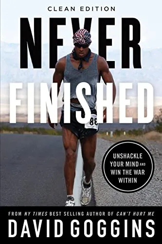 Never Finished: Unshackle Your Mind and Win the War Within - Clean Edition - Biografie über persönliche Transformation, die inspirierende Strategien zur Überwindung innerer Kämpfe bietet und den Weg zu innerem Frieden ebnet.
