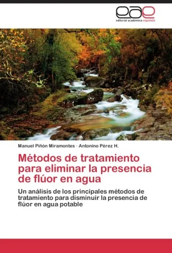 Métodos de tratamiento para eliminar la presencia de flúor en agua Manuel Piñón