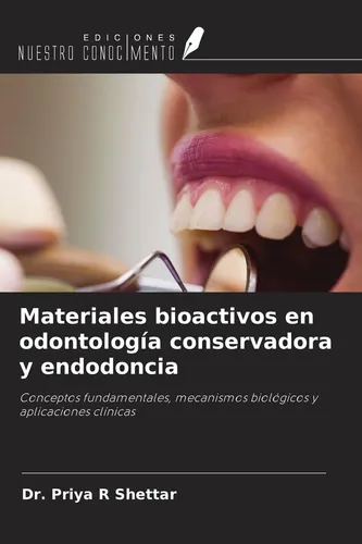 Materiales bioactivos en odontología conservadora y endodoncia Priya R Shettar